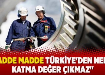 “Madde madde Türkiye’den neden katma değer çıkmaz”