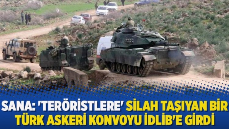 SANA: ‘Teröristlere’ silah taşıyan bir Türk askeri konvoyu İdlib’e girdi