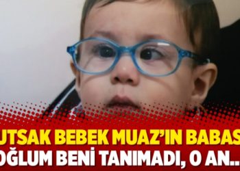 Tutsak bebek Muaz’ın babası: Oğlum beni tanımadı, o an…