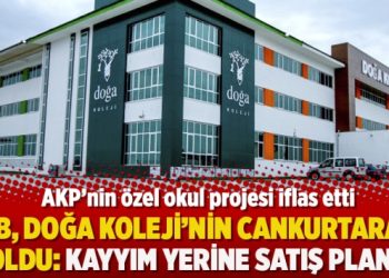 MEB, Doğa Koleji’nin cankurtaranı oldu: Kayyım yerine satış planı