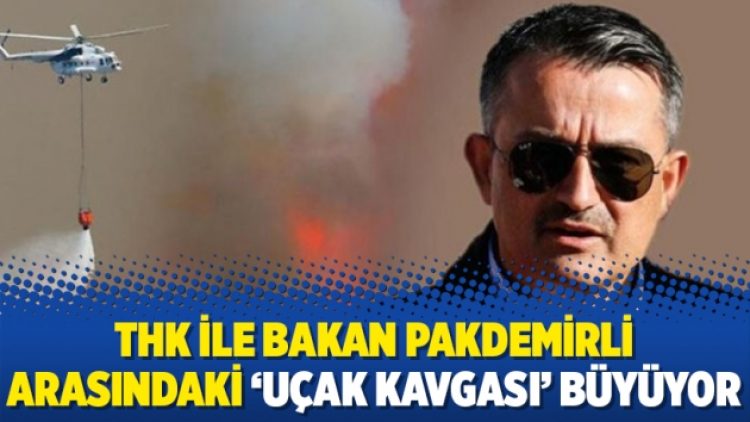 THK ile Bakan Pakdemirli arasındaki ‘uçak kavgası’ büyüyor