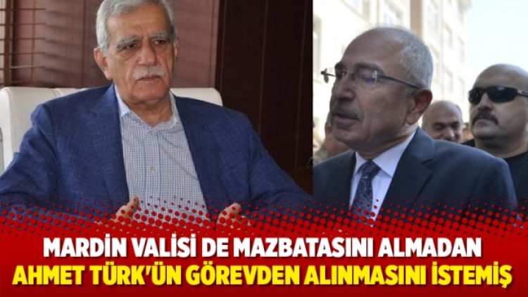 Mardin Valisi de mazbatasını almadan Ahmet Türk’ün görevden alınmasını istemiş