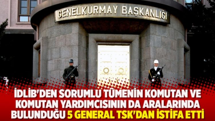 TSK’da flaş gelişme! 5 general istifa etti