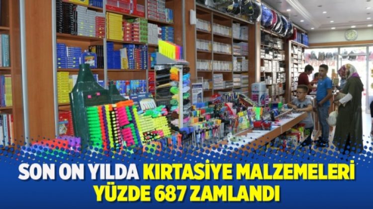 Son on yılda kırtasiye malzemeleri yüzde 687 zamlandı