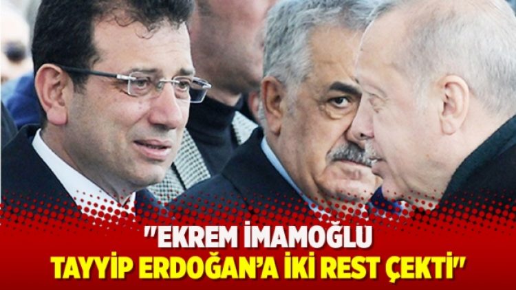 “İmamoğlu, Erdoğan’a iki rest çekti”