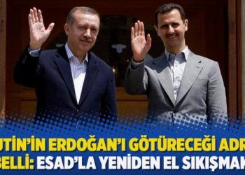 ‘Putin’in Erdoğan’ı götüreceği adres belli: Esad’la yeniden el sıkışmak’