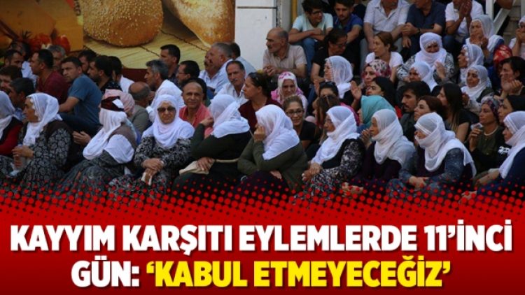 Kayyım karşıtı eylemlerde 11’inci gün: ‘Kabul etmeyeceğiz’
