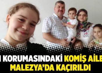 BM korumasındaki Komiş Ailesi Malezya’da kaçırıldı