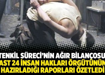 Tenkil Süreci’nin ağır bilançosu