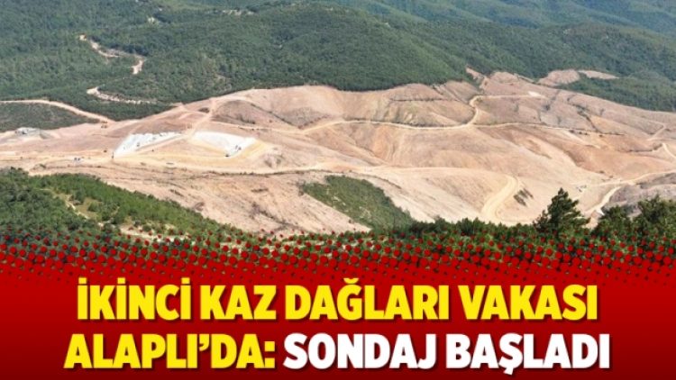 İkinci Kaz Dağları vakası Alaplı’da: Sondaj başladı