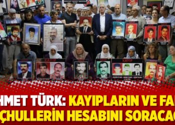 Ahmet Türk: Kayıpların ve faili meçhullerin hesabını soracağız