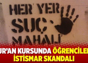 Kur’an kursunda öğrencilere istismar skandalı