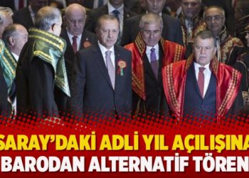 Saray’daki adli yıl açılışına Barodan alternatif tören