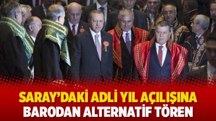 Saray’daki adli yıl açılışına Barodan alternatif tören