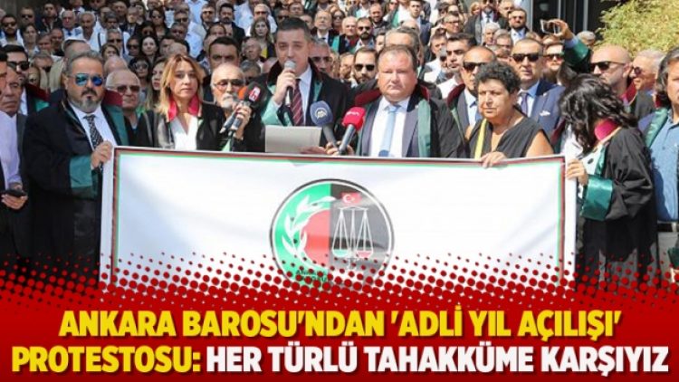 Ankara Barosu’ndan ‘adli yıl açılışı’ protestosu: Her türlü tahakküme karşıyız