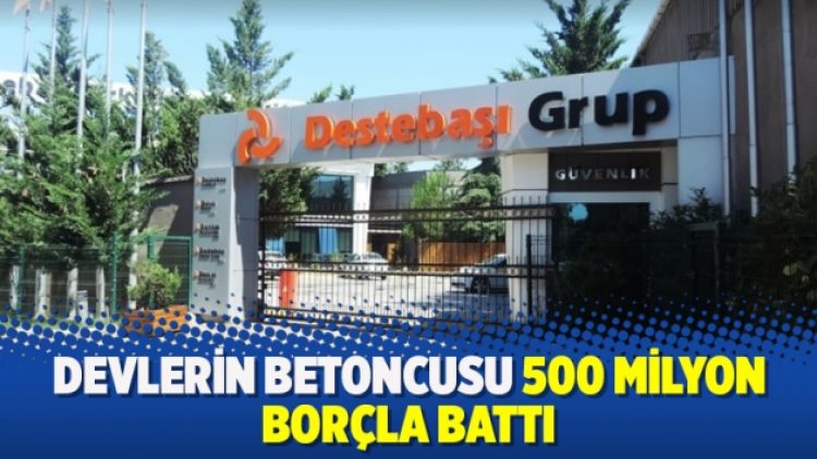 Devlerin betoncusu 500 milyon borçla battı