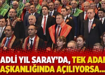 “Adli yıl Saray’da, tek adam başkanlığında açılıyorsa…”