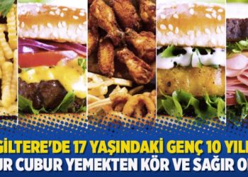 İngiltere’de 17 yaşındaki genç 10 yıldır ‘abur cubur yemekten kör ve sağır oldu’