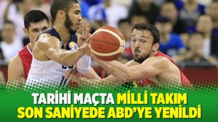 Tarihi maçta milli takım son saniyede ABD’ye yenildi