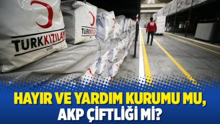 Hayır ve yardım kurumu mu, AKP çiftliği mi?