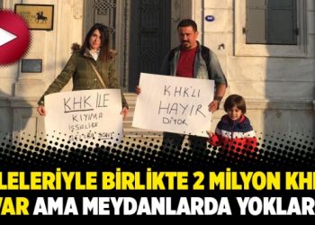 “Aileleriyle birlikte 2 milyon KHK’lı var ama meydanlarda yoklar”