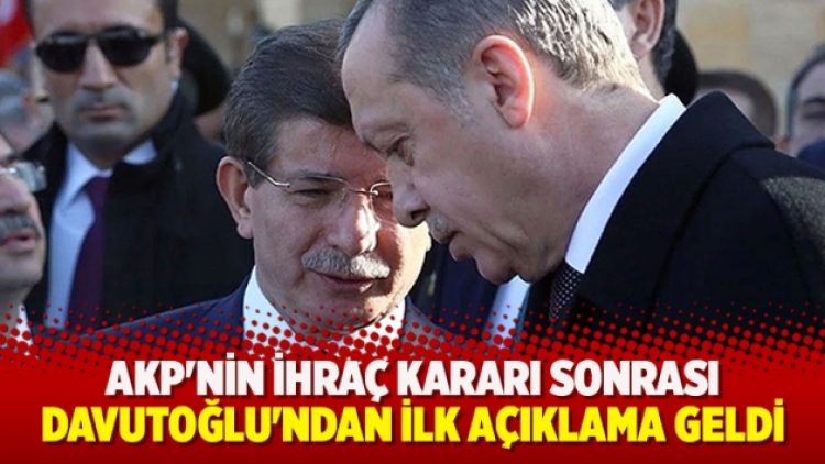 AKP’nin ihraç kararı sonrası Davutoğlu’ndan ilk açıklama