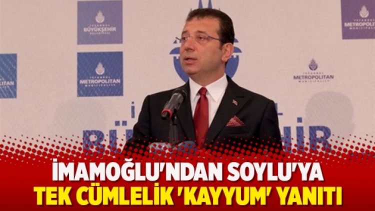 İmamoğlu’ndan Soylu’ya tek cümlelik ‘kayyım’ yanıtı