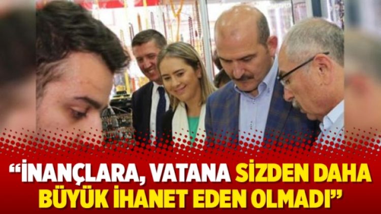 “İnançlara, vatana sizden daha büyük ihanet eden olmadı”