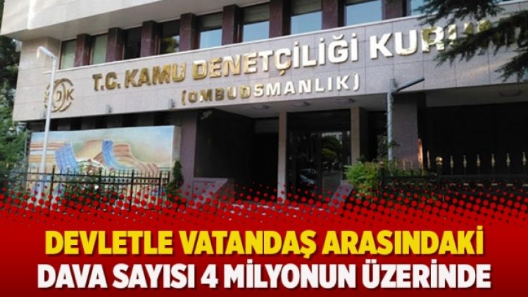 Devletle vatandaş arasındaki dava sayısı 4 milyonun üzerinde
