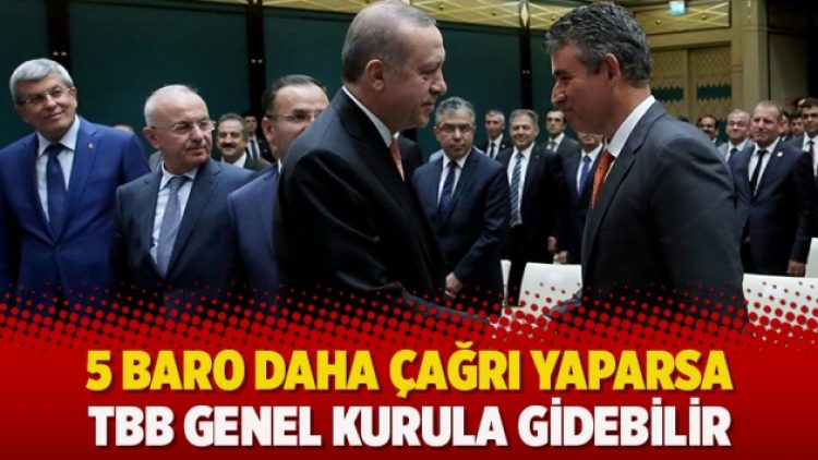 5 baro daha çağrı yaparsa TBB genel kurula gidebilir
