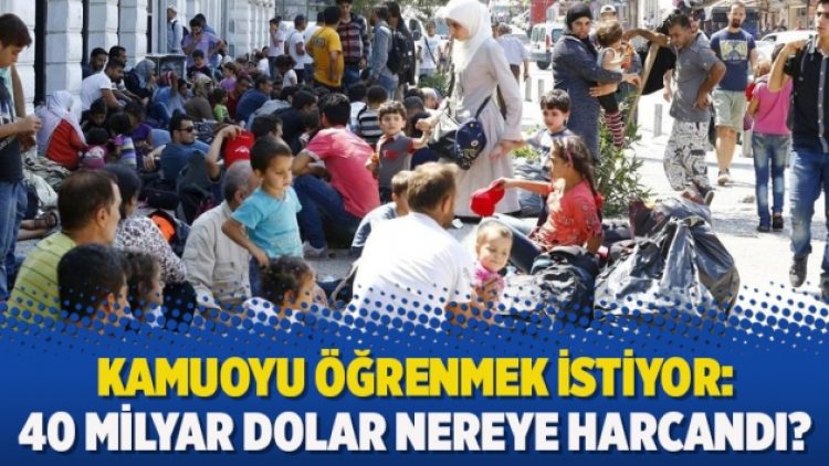 Kamuoyu öğrenmek istiyor: 40 milyar dolar nereye harcandı?