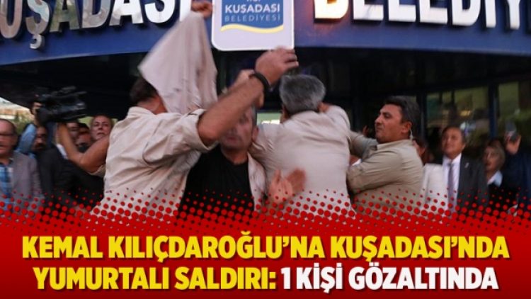Kemal Kılıçdaroğlu’na Kuşadası’nda yumurtalı saldırı: 1 kişi gözaltında