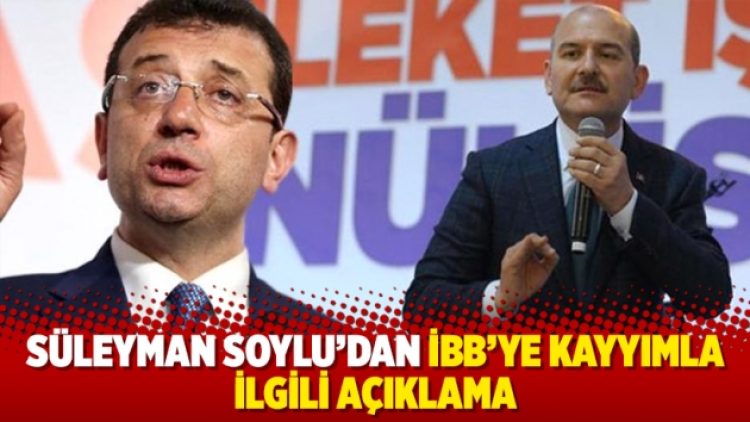 Süleyman Soylu’dan İBB’ye kayyumla ilgili net açıklama
