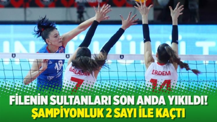 Filenin Sultanları son anda yıkıldı! Şampiyonluk 2 sayı ile kaçtı