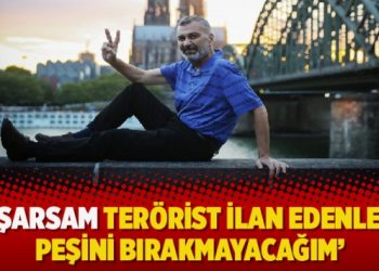 ‘Yaşarsam terörist ilan edenlerin peşini bırakmayacağım’