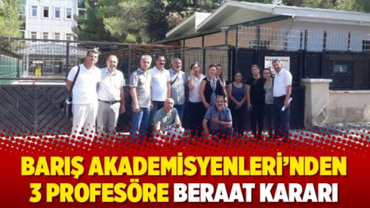 Barış Akademisyenleri’nden 3 profesöre beraat kararı