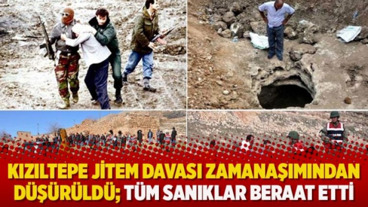 Kızıltepe JİTEM davası zamanaşımından düşürüldü; Tüm sanıklar beraat etti