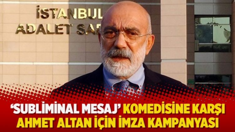 ‘Subliminal mesaj’ komedisine karşı Ahmet Altan için imza kampanyası