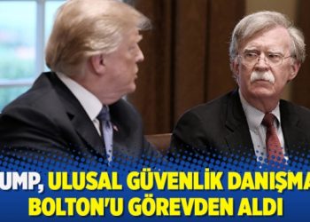 Trump, Ulusal Güvenlik Danışmanı Bolton’u görevden aldı