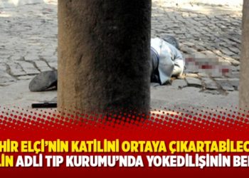 Tahir Elçi’nin katilini ortaya çıkartabilecek delilin Adli Tıp Kurumu’nda yokedilişinin belgesi