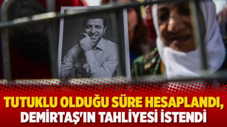 Tutuklu olduğu süre hesaplandı, Demirtaş’ın tahliyesi istendi