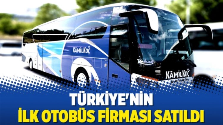 Türkiye’nin ilk otobüs firması satıldı