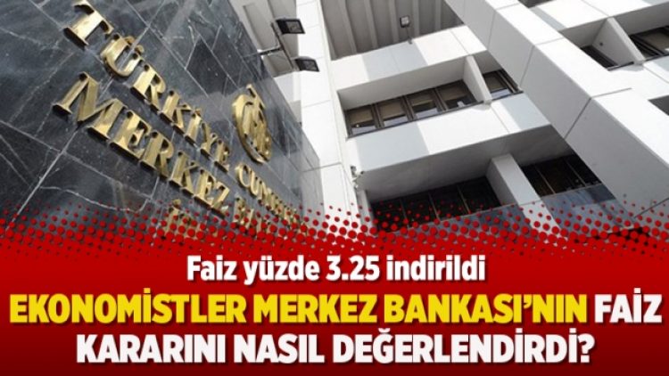 Ekonomistler Merkez Bankası’nın faiz kararını nasıl değerlendirdi?