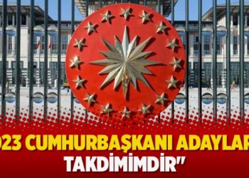 “2023 cumhurbaşkanı adaylarını takdimimdir”