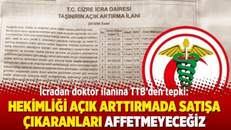 İcradan doktor ilanına TTB’den tepki: Hekimliği açık arttırmada satışa çıkaranları affetmeyeceğiz