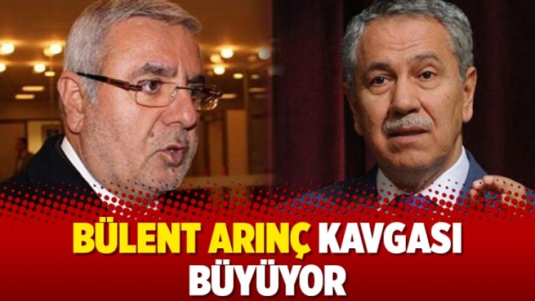 Bülent Arınç kavgası büyüyor
