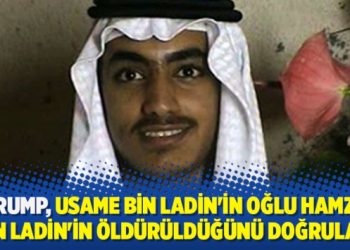 Trump, Usame Bin Ladin’in oğlu Hamza Bin Ladin’in öldürüldüğünü doğruladı