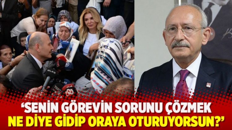 Kılıçdaroğlu’ndan Soylu’ya: Senin görevin sorunu çözmek, ne diye gidip oraya oturuyorsun?