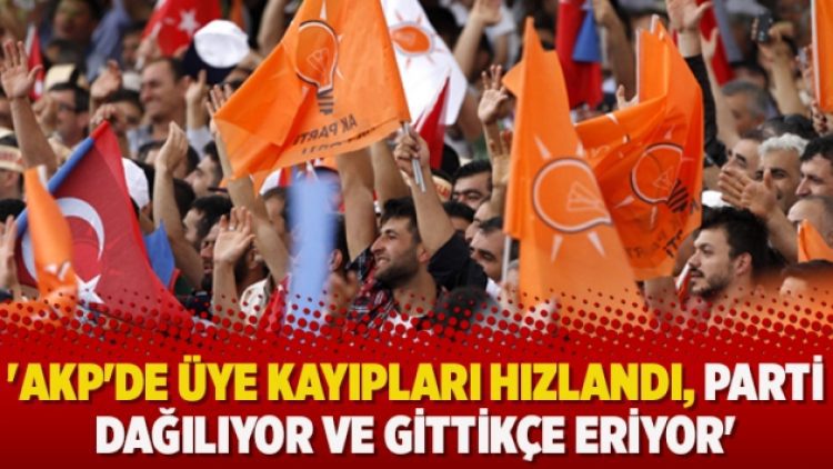 ‘AKP’de üye kayıpları hızlandı, parti dağılıyor ve gittikçe eriyor’