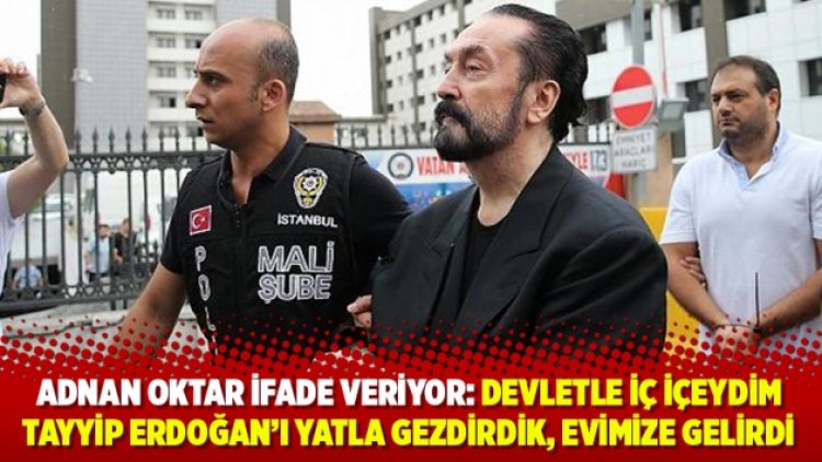 Adnan Oktar ifade veriyor: Devletle iç içeydim. Tayyip Erdoğan’ı yatla gezdirdik, evimize gelirdi
